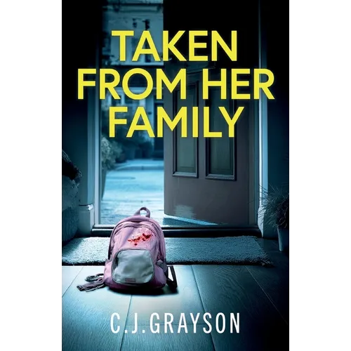 Taken from Her Family: a gripping crime thriller with a shocking twist