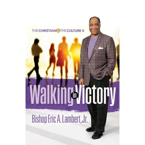 Walking in Victory: The Christian and the Culture II