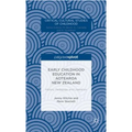 Early Childhood Education in Aotearoa New Zealand: History, Pedagogy, and Liberation
