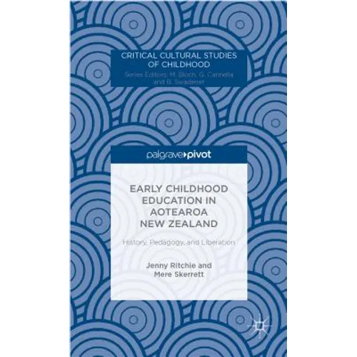 Early Childhood Education in Aotearoa New Zealand: History, Pedagogy, and Liberation