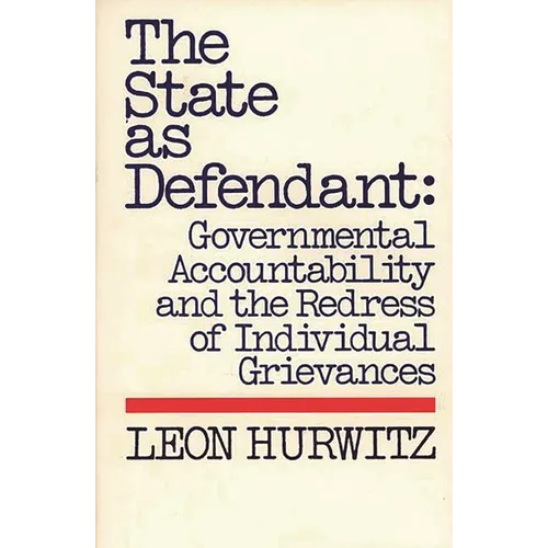 The State as Defendant: Governmental Accountability and the Redress of Individual Grievances