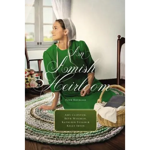 An Amish Heirloom: A Legacy of Love, the Cedar Chest, the Treasured Book, the Midwife's Dream