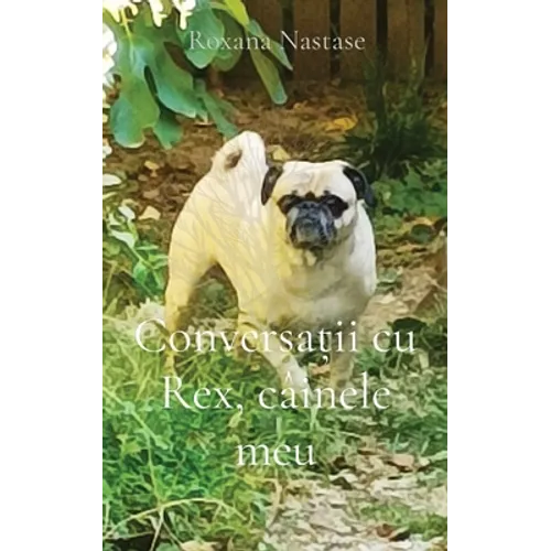 Conversații cu Rex, câinele meu