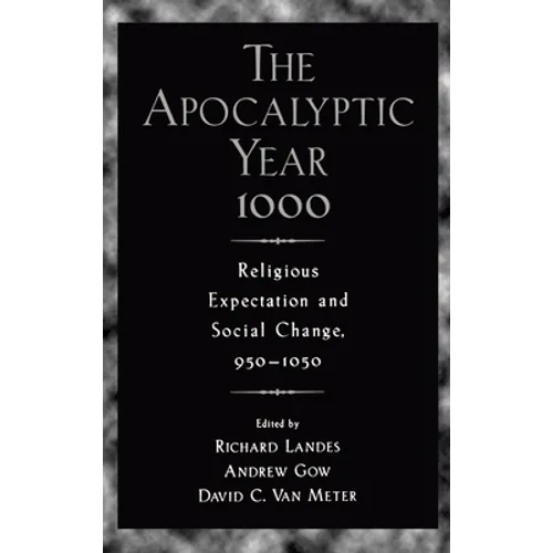 The Apocalyptic Year 1000: Religious Expectaton and Social Change, 950-1050