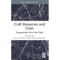 Craft Breweries and Cities: Perspectives from the Field