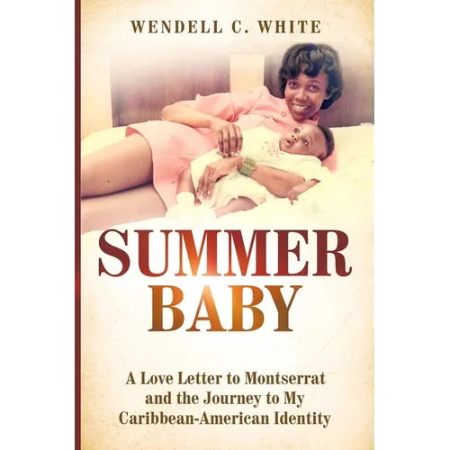 Summer Baby: A Love Letter to Montserrat and the Journey to My Caribbean-American Identity