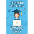 How Does University Work?: A University Guide For Psychology Students