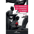 Ces managers qui changent le monde: Le cas de l'Europe en mouvement 1980-2020