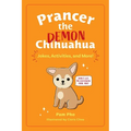 Prancer the Demon Chihuahua: Jokes, Activities, and More! Volume 1