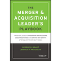 The Merger & Acquisition Leader's Playbook: A Practical Guide to Integrating Organizations, Executing Strategy, and Driving New Growth After M&A or Pr