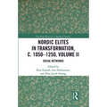 Nordic Elites in Transformation, C. 1050-1250, Volume II: Social Networks