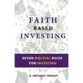 Faith Based Investing: Seven Biblical Rules For Investing
