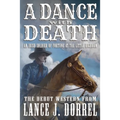A Dance With Death: An Irish Soldier of Fortune at the Little Bighorn