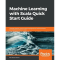 Machine Learning with Scala Quick Start Guide