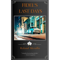 Fidel's Last Days