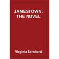Jamestown: The Novel: The Story of America's Beginnings