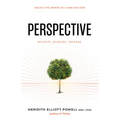 Perspective: Reframe Negative Thinking, Reignite Your Motivation, and Reinvent Your Life