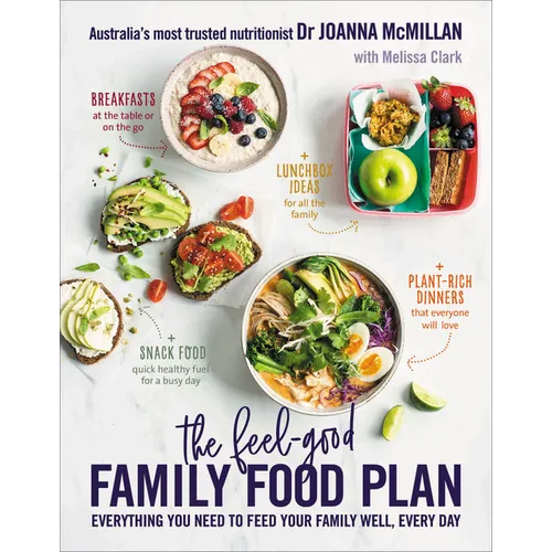 The Feel-Good Family Food Plan: Everything You Need to Feed Your Family Well, Every Day