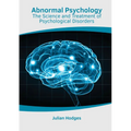 Abnormal Psychology: The Science and Treatment of Psychological Disorders