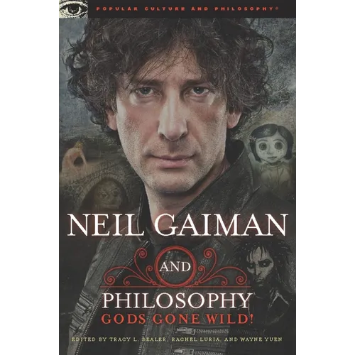 Neil Gaiman and Philosophy: Gods Gone Wild!