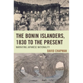 The Bonin Islanders, 1830 to the Present: Narrating Japanese Nationality