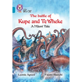 The Battle of Kupe and Te Wheke: A Māori Tale: Band 13/Topaz