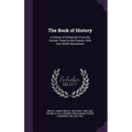 The Book of History: A History of all Nations From the Earliest Times to the Present, With Over 8,000 Illustrations