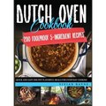 Dutch Oven Cookbook: 200 Foolproof 5-Ingredient Recipes. Quick and Easy One Pot Flavorful Meals for Everyday Cooking