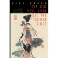 Or Did You Ever See The Other Side?