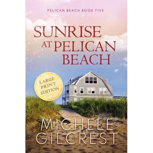 Sunrise At Pelican Beach LARGE PRINT (Pelican Beach Book 5)