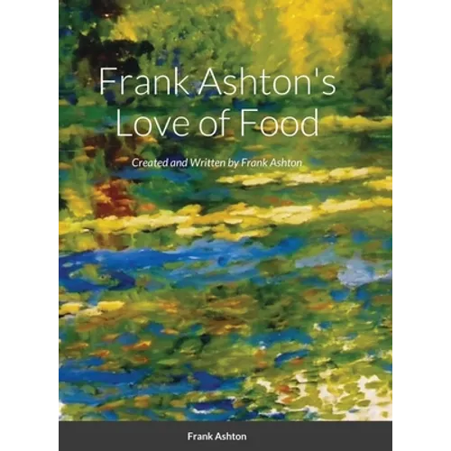Frank Ashton's Love of Food