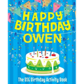 Happy Birthday Owen - The Big Birthday Activity Book: (Personalized Children's Activity Book)
