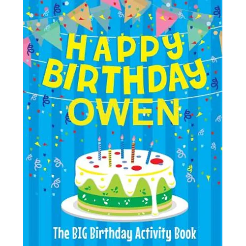 Happy Birthday Owen - The Big Birthday Activity Book: (Personalized Children's Activity Book)