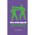 War with Myself: Essays on Design, Culture & Violence