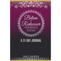 Believe and Rediscover Yourself Today A 31 Day Journal