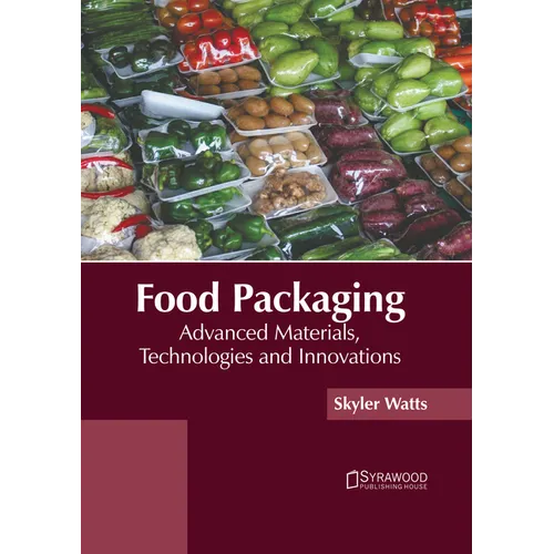 Food Packaging: Advanced Materials, Technologies and Innovations