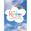 The Rainbow in Me: A Journey Through the Chakras