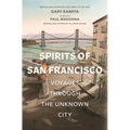Spirits of San Francisco: Voyages Through the Unknown City