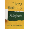 Living Faithfully: The Transformation of Washington School