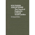 Southern Anglicanism: The Church of England in Colonial South Carolina