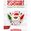 Adoughable Cookies: Christmas "Cut-Out" Creations