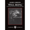 Well-Being: Its Meaning, Measurement, and Moral Importance