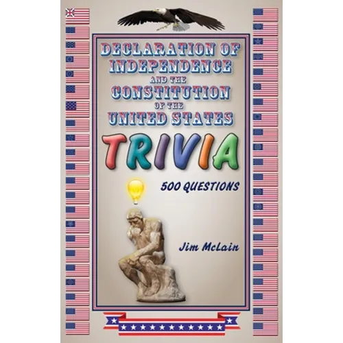 Declaration of Independence and the Constitution of the United States Trivia