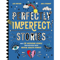 Perfectly Imperfect Stories: Meet 28 Inspiring People and Discover Their Mental Health Stories