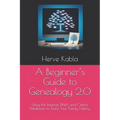 A Beginner's Guide to Genealogy 2.0: Using the Internet, DNA, and Online Databases to Trace Your Family History