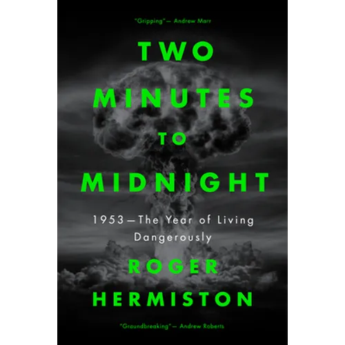 Two Minutes to Midnight: 1953 - The Year of Living Dangerously