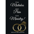 Our Mistakes, Our Pain, Our Ministry!