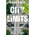 City Limits: Infrastructure, Inequality, and the Future of America's Highways