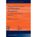 Integrated Governance and Water Basin Management: Conditions for Regime Change and Sustainability