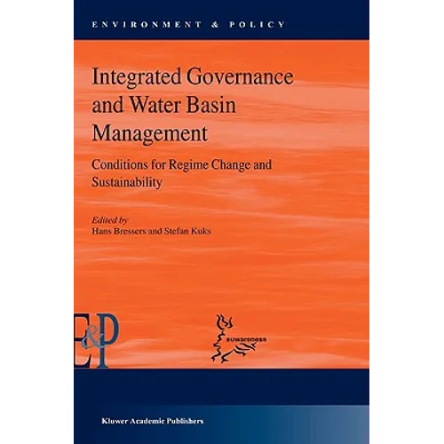 Integrated Governance and Water Basin Management: Conditions for Regime Change and Sustainability